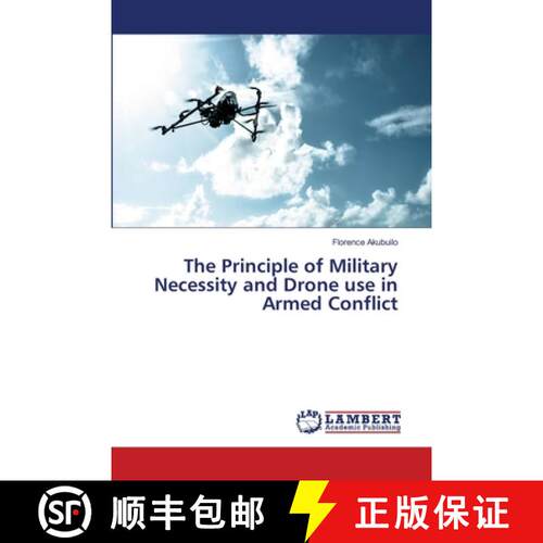 【3-4周达】The Principle of Military Necessity and Drone use in Armed Conflict (Aufl.) [9786207468898]