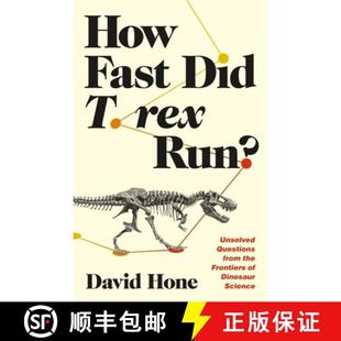 Run? Frontiers Unsolved Questions Fast 9780691242514 Dinosaur Science How Did Rex the from 4周达