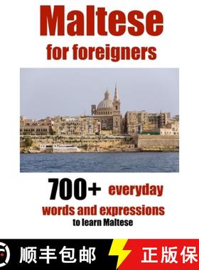 【3-4周达】Maltese for foreigners: 700+ everyday words and expressions to learn Maltese [9781982093990]