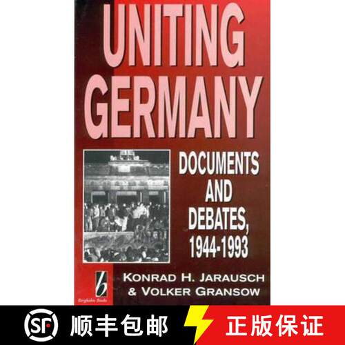 【3-4周达】精装 Uniting Germany: Documents and Debates, 1944-93 [9781571810106]