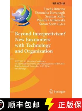【3-4周达】Beyond Interpretivism? New Encounters with Technology and Organization: IFIP WG 8.2 Workin... [9783319497327]