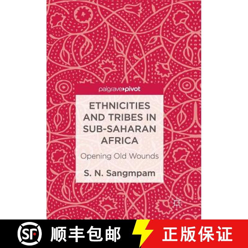 【3-4周达】Ethnicities and Tribes in Sub-Saharan Africa : Opening Old Wounds [9783319843438]