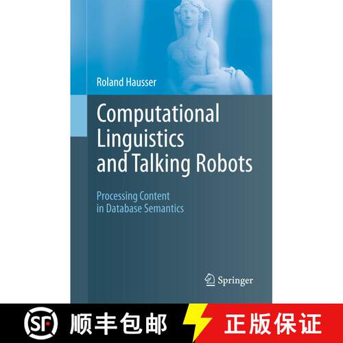 【3-4周达】Computational Linguistics and Talking Robots : Processing Content in Database Semantics [9783642429989]