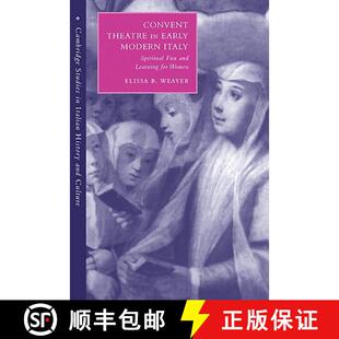 【3-4周达】Convent Theatre in Early Modern Italy: Spiritual Fun and Learning for Women - Convent Thea... [9780521039024]