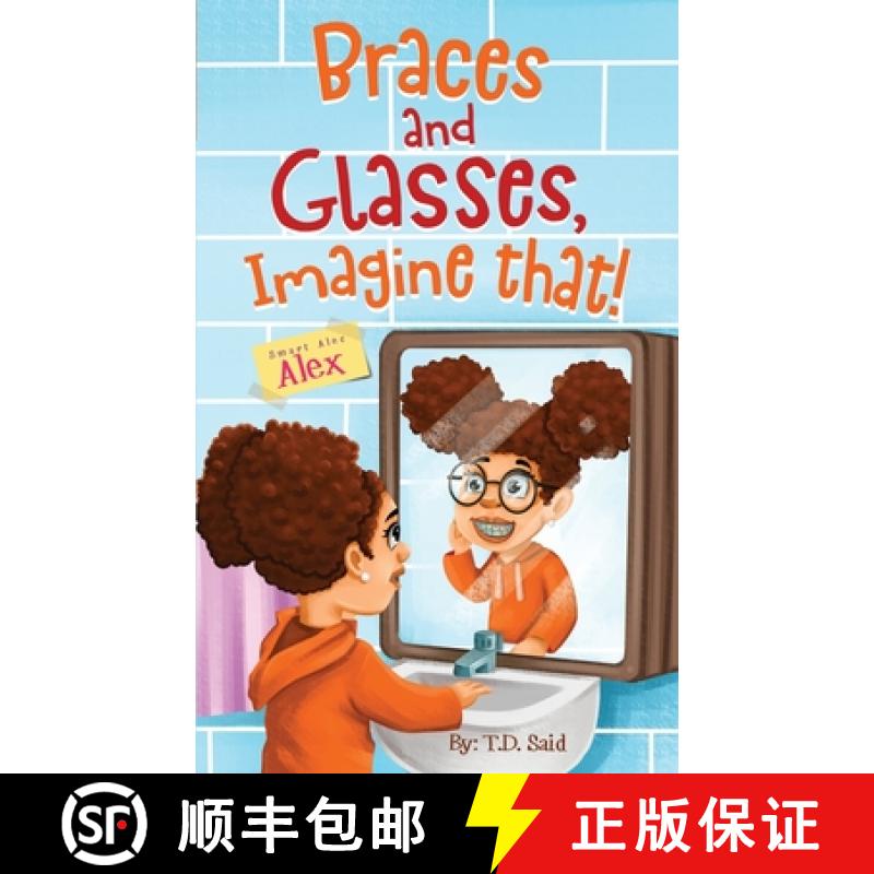 【4周达】Smart Alec Alex, Braces AND Glasses, Imagine That! [9780578745305]