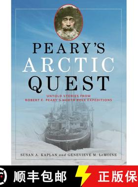 【3-4周达】Peary's Arctic Quest : Untold Stories from Robert E. Peary's North Pole Expeditions [9781608936434]