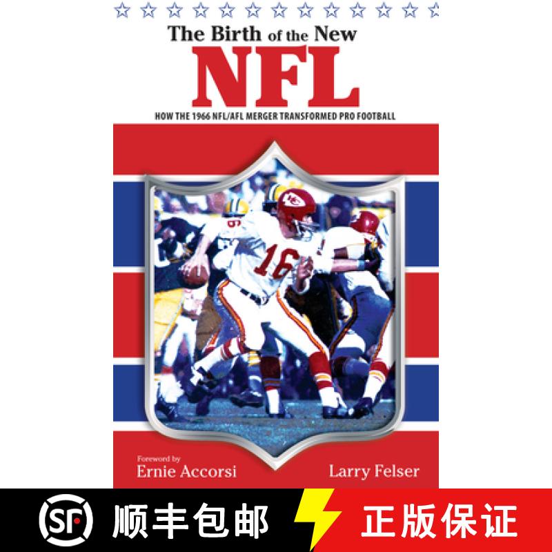 【3-4周达】Birth of the New NFL: How the 1966 Nfl/Afl Merger Transformed Pro Football [9781599211510]
