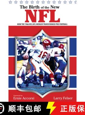 【3-4周达】Birth of the New NFL: How the 1966 Nfl/Afl Merger Transformed Pro Football [9781599211510]