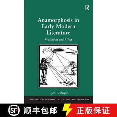 【3-4周达】Anamorphosis in Early Modern Literature: Mediation and Affect [9781138249295]