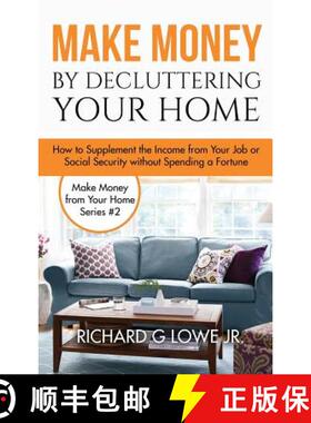 【3-4周达】Make Money by Decluttering Your Home: How Supplement the Income from Your Job or Social Se... [9781943517817]