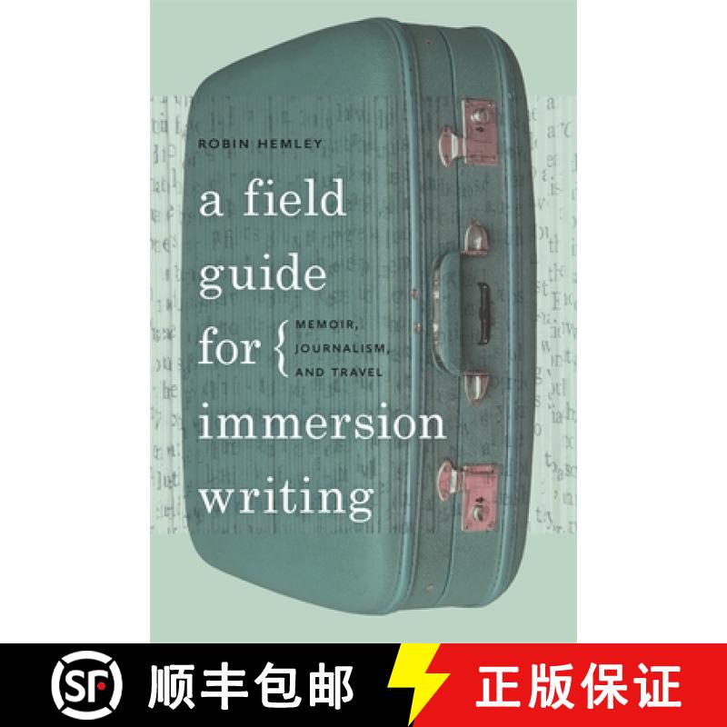 【2-3周达】A Field Guide for Immersion Writing: Memoir, Journalism, and Travel [9780820338507]