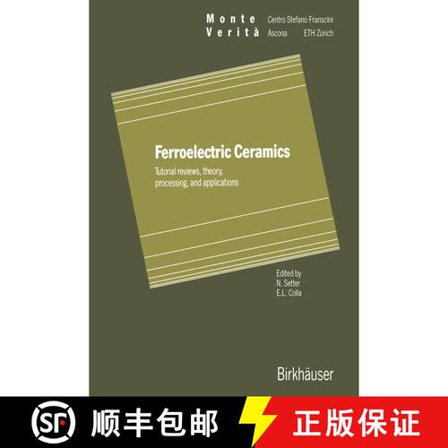 【3-4周达】Ferroelectric Ceramics: Tutorial reviews, theory, processing, and applications [9783034875530]