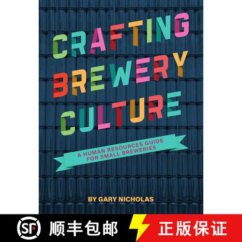 【3-4周达】Crafting Brewery Culture : A Human Resources Guide for Small Breweries [9781938469800]
