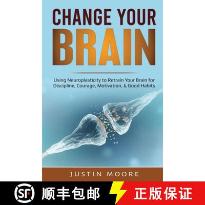 【3-4周达】Change your Brain: Using Neuroplasticity to Retrain Your Brain for Discipline, Courage, Mo... [9781087886923]