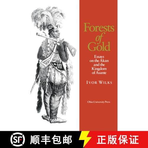 【3-4周达】Forests of Gold: Essays on the Akan and the Kingdom of Asante [9780821411353]