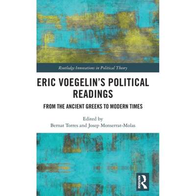 【4周达】Eric Voegelin's Political Readings: From the Ancient Greeks to Modern Times [9780367632809]