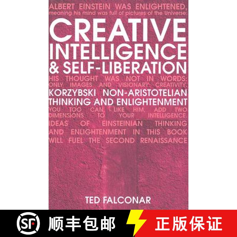 【2-3周达】Creative Intelligence and Self-Liberation - Revised Edition: Korzybski Non-Aristotelian Th... [9781845900618]