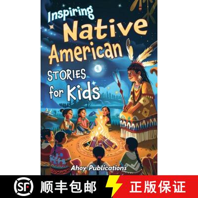 【3-4周达】Inspiring Native American Stories for Kids: Captivating Tales of Tradition, Wisdom, and Re... [9798892961806]