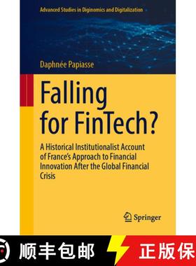 【3-4周达】Falling for FinTech? : A Historical Institutionalist Account of France's Approach to Finan... [9783031945137]