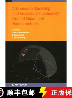 【3-4周达】Advances in Modelling and Analysis of Functionally Graded Micro- and Nanostructures [9780750360227]