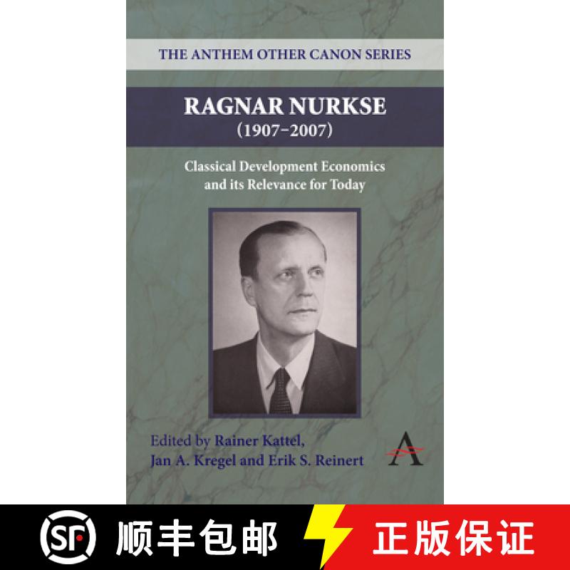 【3-4周达】Ragnar Nurkse (1907-2007) : Classical Development Economics and its Relevance for Today [9780857283962]