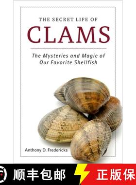 【3-4周达】The Secret Life of Clams: The Mysteries and Magic of Our Favorite Shellfish [9781629146973]
