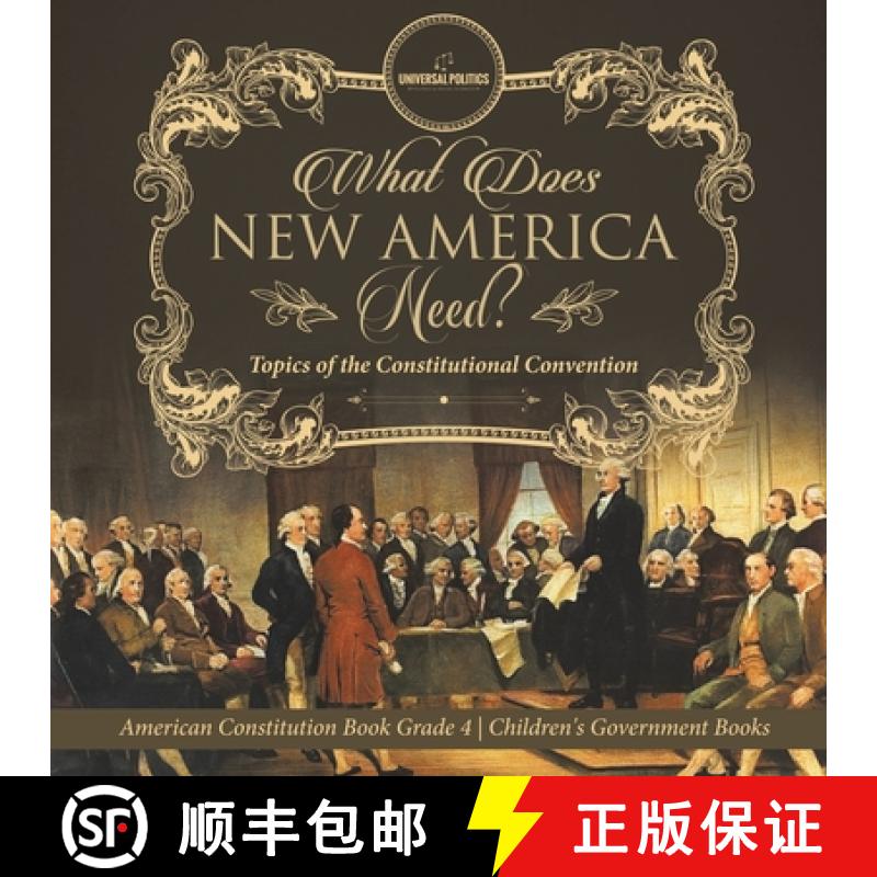 【3-4周达】What Does New America Need? Topics of the Constitutional Convention | American Constitutio... [9781541977747]