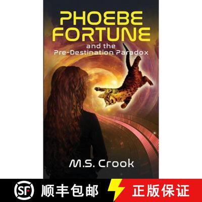 【3-4周达】Phoebe Fortune and the Pre-destination Paradox (A Time Travel Adventure): Part One of the ... [9781549801303]