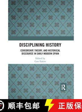 【3-4周达】Disciplining History: Censorship, Theory, and Historical Discourse in Early Modern Spain [9780367592394]