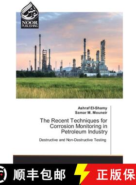 【3-4周达】The Recent Techniques for Corrosion Monitoring in Petroleum Industry: Destructive and Non-... [9786200076274]