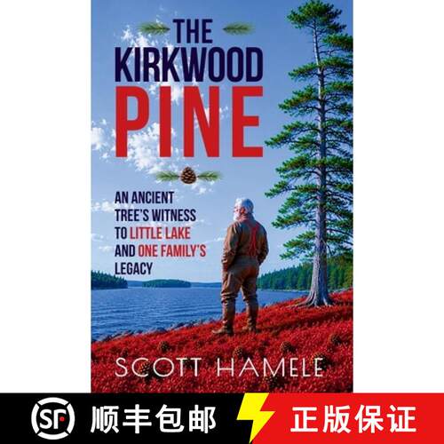 【3-4周达】The Kirkwood Pine: An Ancient Tree's Witness to Little Lake and One Family's Legacy [9798256263973]