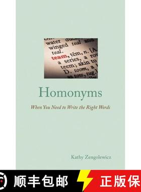预订 Homonyms: When You Need to Write the Right Words [9780615377957]