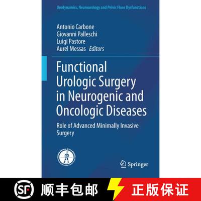 【3-4周达】精装 Functional Urologic Surgery in Neurogenic and Oncologic Diseases: Role of Advanced Mi... [9783319291895]