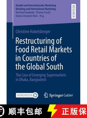 【3-4周达】Restructuring of Food Retail Markets in Countries of the Global South : The Case of Emergi... [9783658333140]