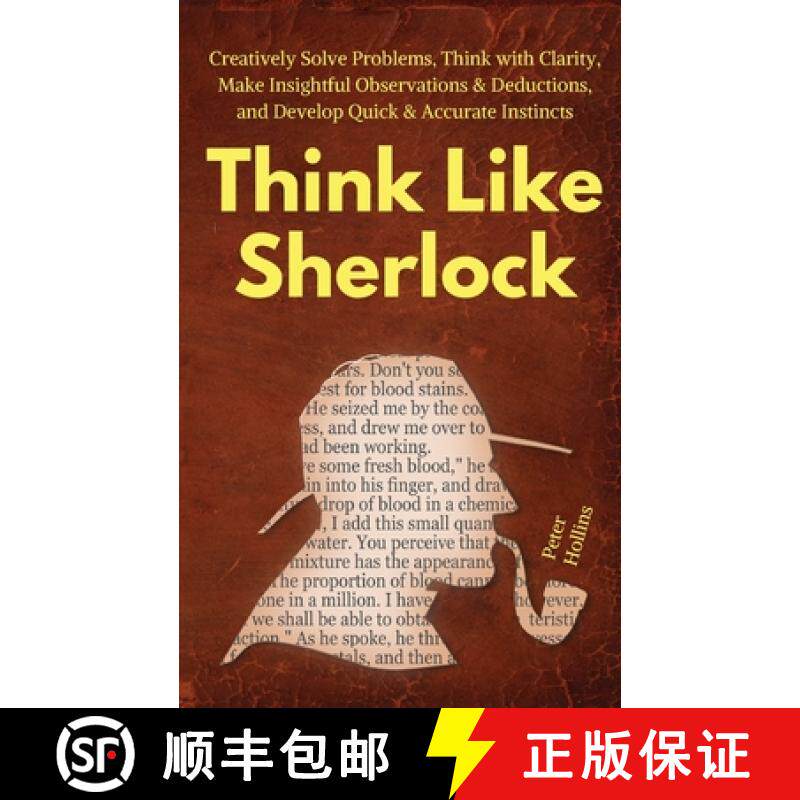 预订 Think Like Sherlock: Creatively Solve Problems, Think with Clarity, Make Insightful Observations... [9781647430061]