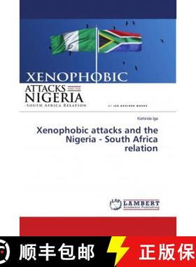预订 Xenophobic attacks and the Nigeria - South Africa relation [9783659908293]