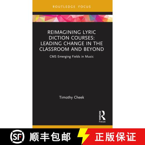 【3-4周达】Reimagining Lyric Diction Courses: Leading Change in the Classroom and Beyond: CMS Emergin... [9781032127750]