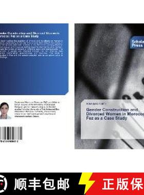 预订 Gender Construction and Divorced Women in Morocco: Fez as a Case Study [9786138606673]