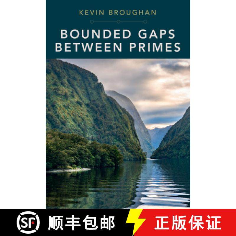 【3-4周达】Bounded Gaps Between Primes : The Epic Breakthroughs of the Early Twenty-First Century [9781108799201]