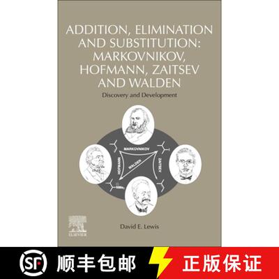 【3-4周达】Addition, Elimination and Substitution: Markovnikov, Hofmann, Zaitsev and Walden: Discover... [9780128210277]