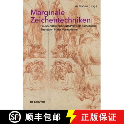 【3-4周达】Marginale Zeichentechniken: Pause, Abklatsch, Cut&paste ALS Ästhetische Strategien in Der... [9783110663655]