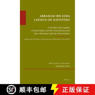 预订 精装 Abraham Ibn Ezra Latinus on Nativities: A Parallel Latin-English Critical Edition of Liber ... [9789004392342]