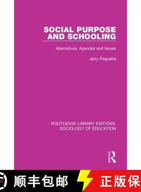 【3-4周达】Social Purpose and Schooling : Alternatives, Agendas and Issues [9780415788250]
