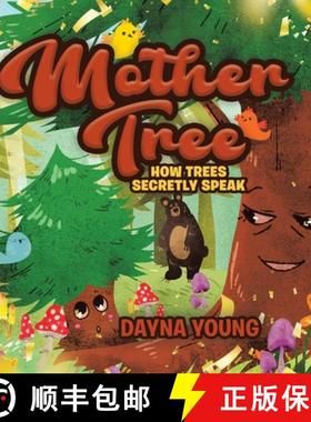 预订 Mother Tree: How Trees Secretly Speak [9780228855477]