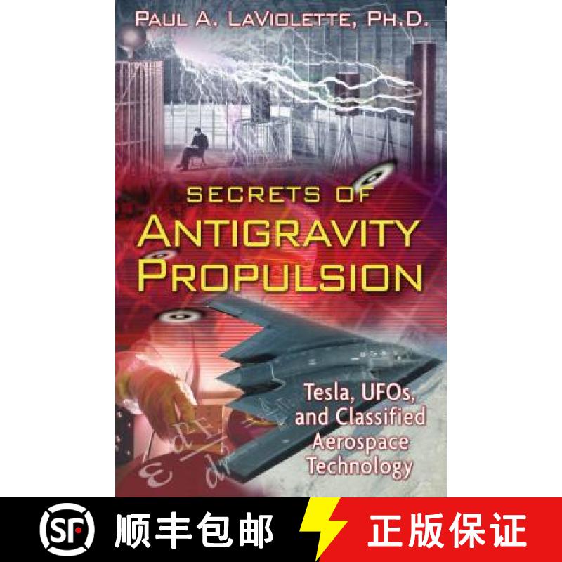 【3-4周达】Secrets of Antigravity Propulsion : Tesla, UFO's, and Classified Aerospace Technology [9781591430780]