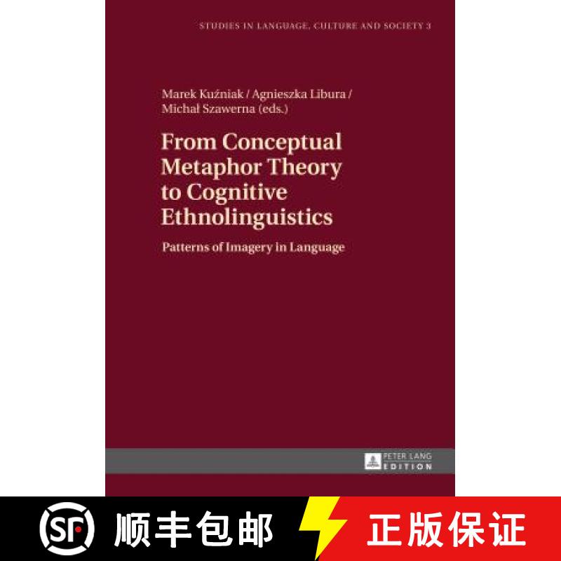 【2-3周达】From Conceptual Metaphor Theory to Cognitive Ethnolinguistics : Patterns of Imagery in Lan... [9783631627808]