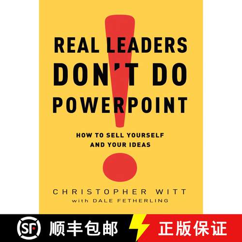 【3-4周达】精装 Real Leaders Don't Do PowerPoint: How to Sell Yourself and Your Ideas [9780307407702]