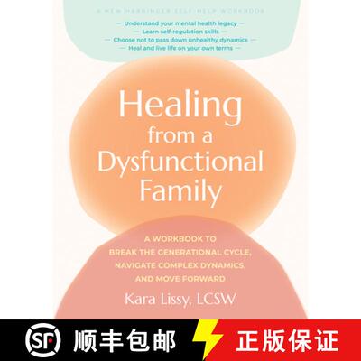 预订 Healing from a Dysfunctional Family: A Workbook to Break the Generational Cycle, Navigate Comple... [9781648486135]