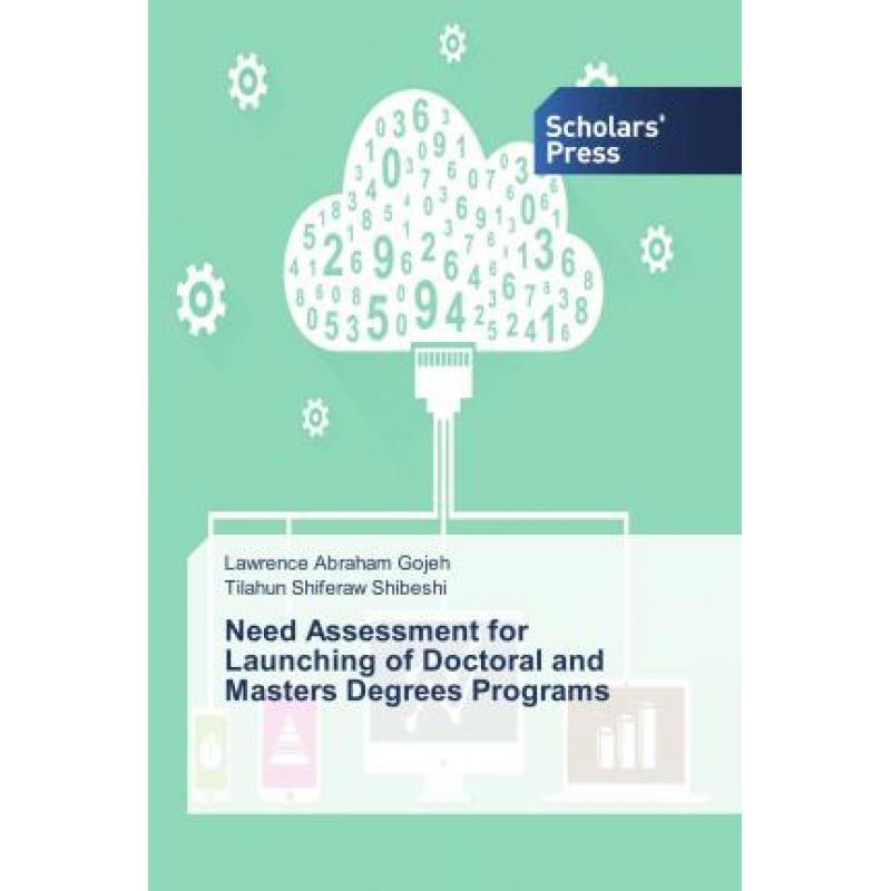 【4周达】Need Assessment for Launching of Doctoral and Masters Degrees Programs [9783639666342]