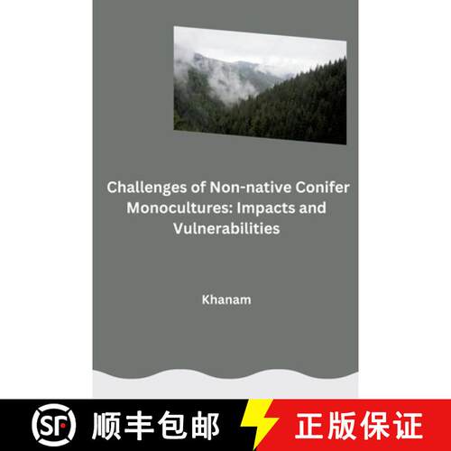 【3-4周达】Challenges of Non-native Conifer Monocultures: Impacts and Vulnerabilities [9783384283467]